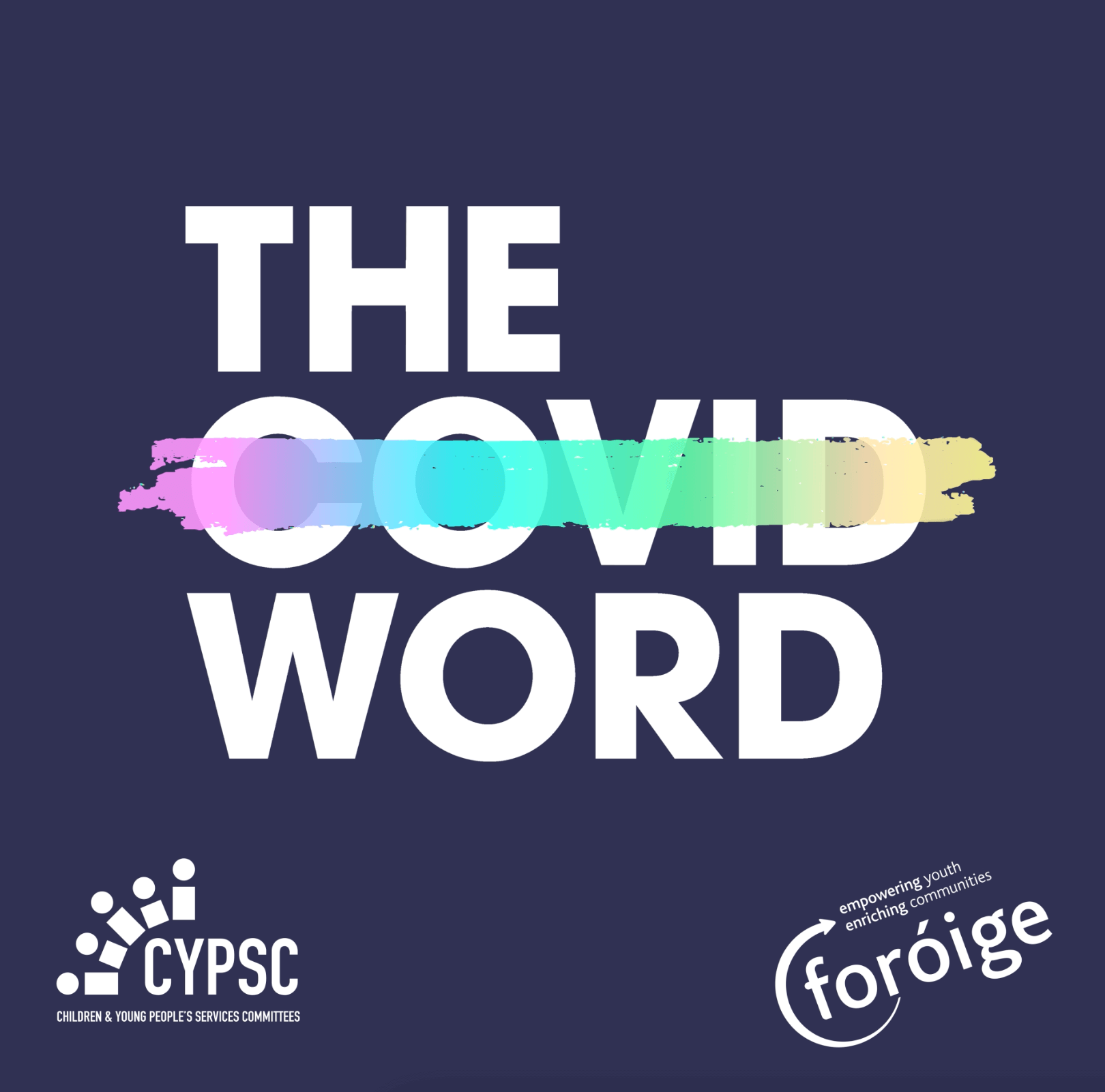 Foróige and CYPSC Launch "The COVID Word" Online Campaign